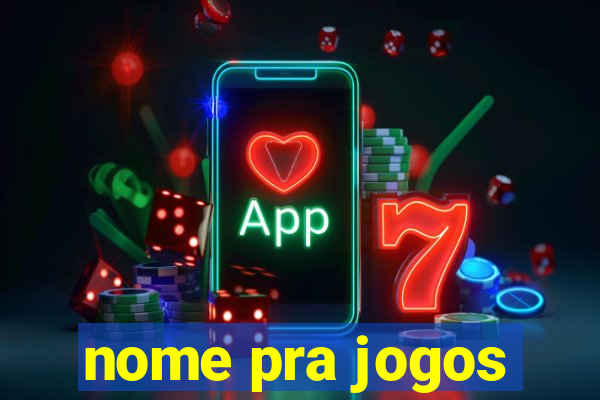 nome pra jogos